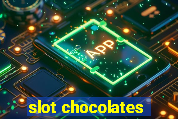 slot chocolates