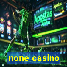 none casino