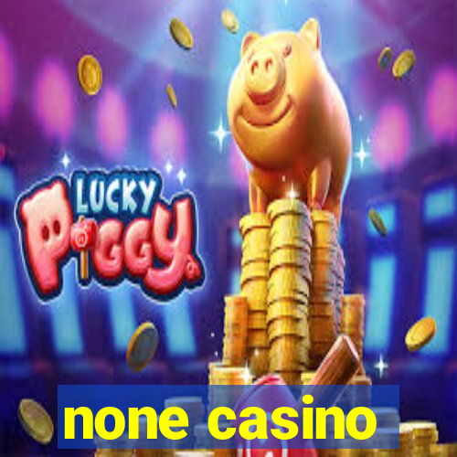 none casino