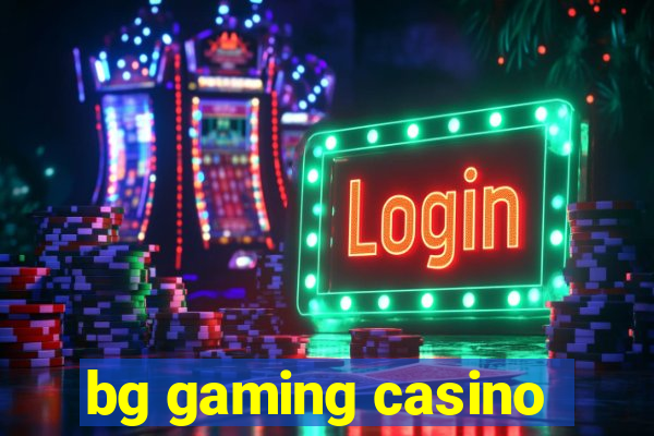 bg gaming casino