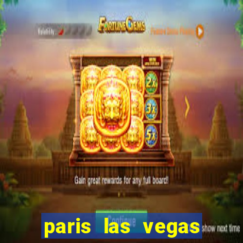 paris las vegas hotel e casino