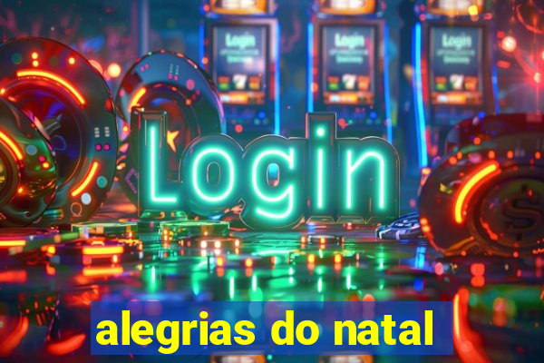 alegrias do natal