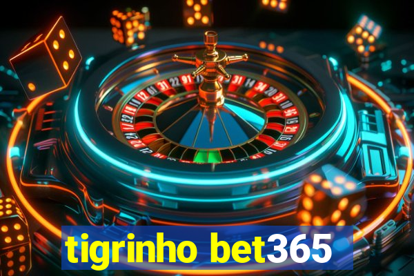 tigrinho bet365