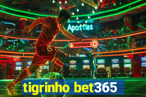 tigrinho bet365