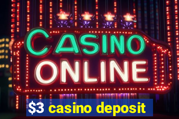 $3 casino deposit