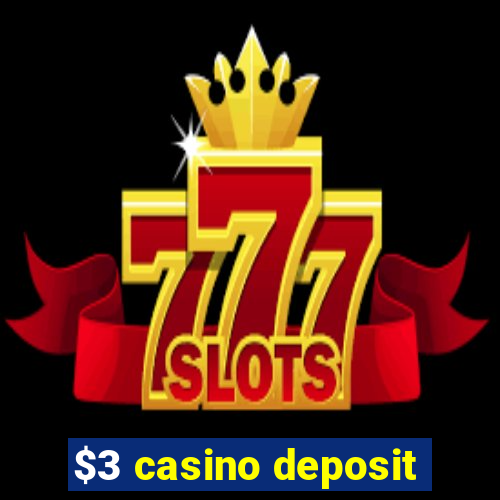 $3 casino deposit