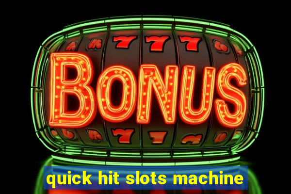 quick hit slots machine