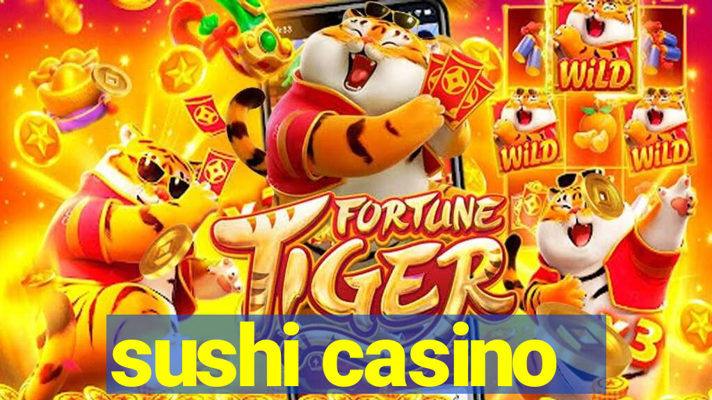 sushi casino