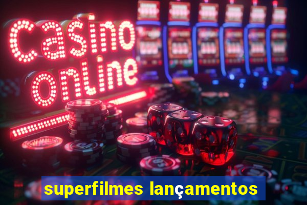 superfilmes lançamentos