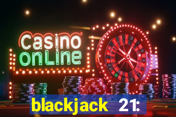 blackjack 21: casino card game