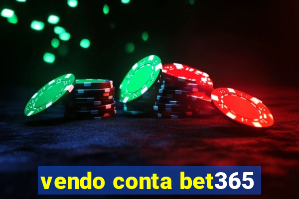 vendo conta bet365