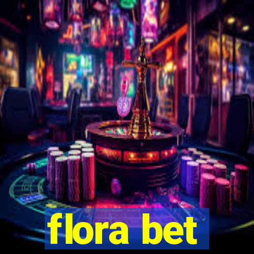 flora bet