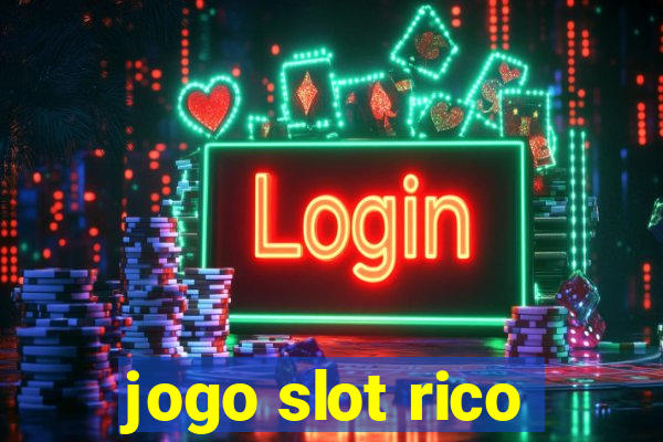 jogo slot rico