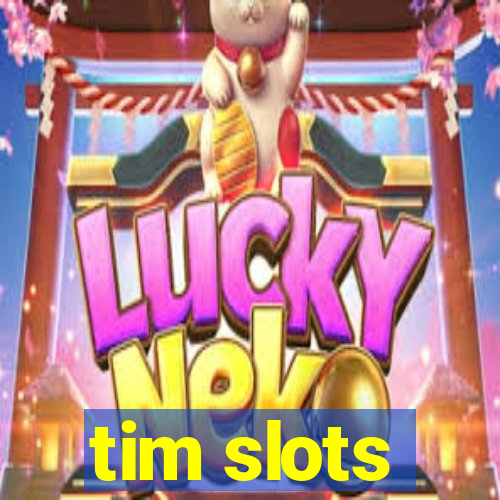 tim slots