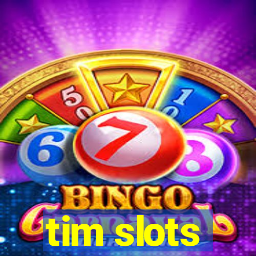 tim slots