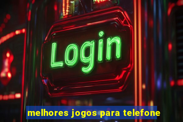 melhores jogos para telefone