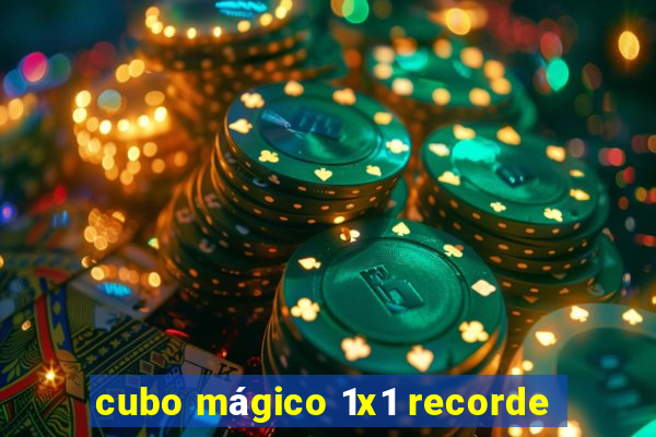 cubo mágico 1x1 recorde