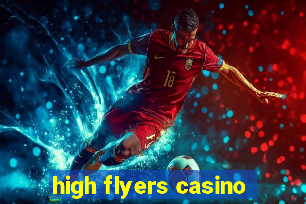 high flyers casino