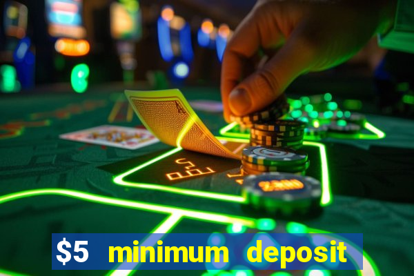 $5 minimum deposit casinos australia