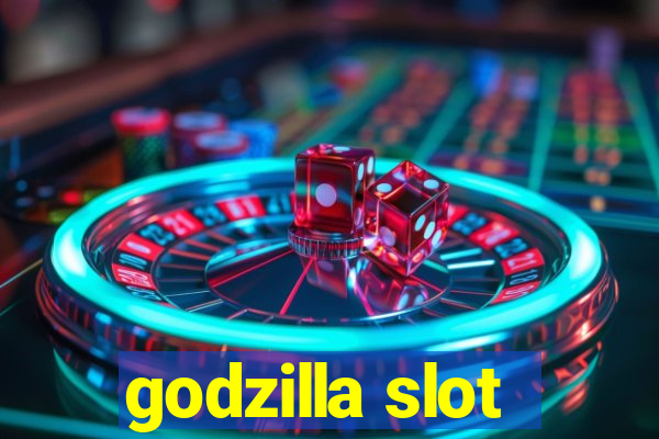 godzilla slot