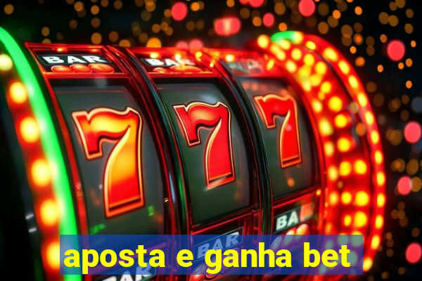 aposta e ganha bet