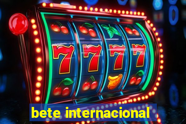 bete internacional