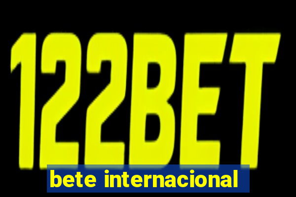 bete internacional