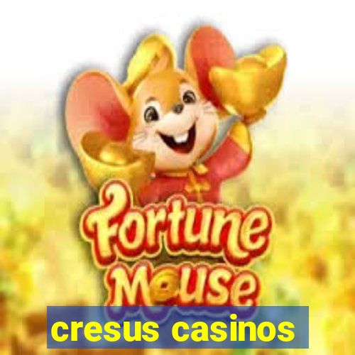 cresus casinos