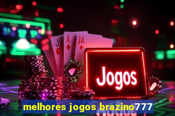 melhores jogos brazino777