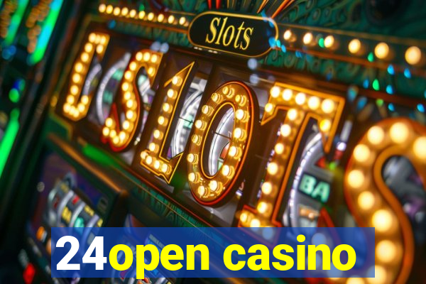 24open casino