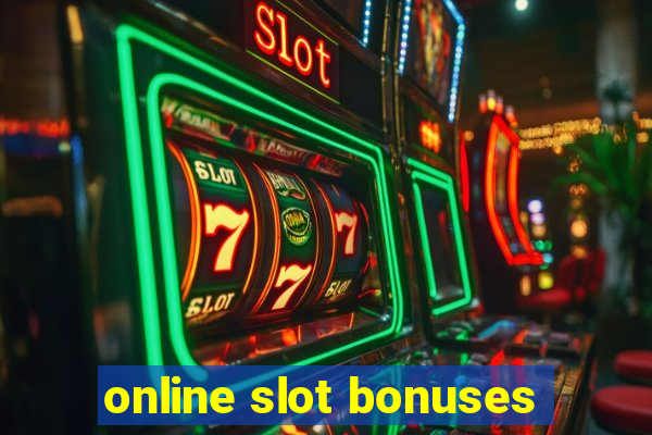 online slot bonuses