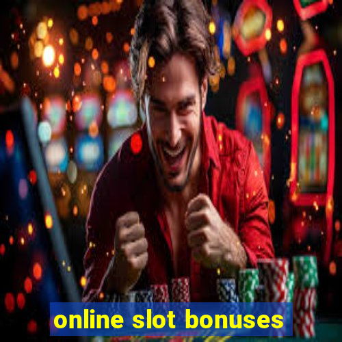 online slot bonuses