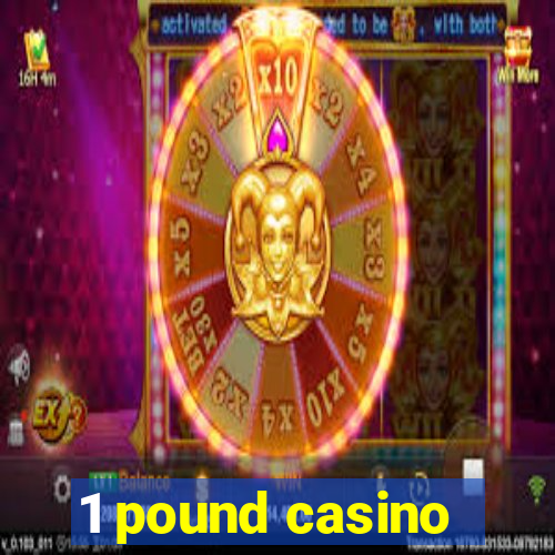 1 pound casino