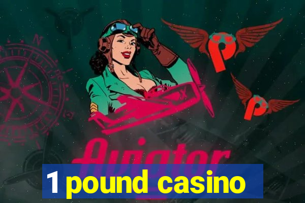 1 pound casino