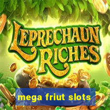 mega friut slots