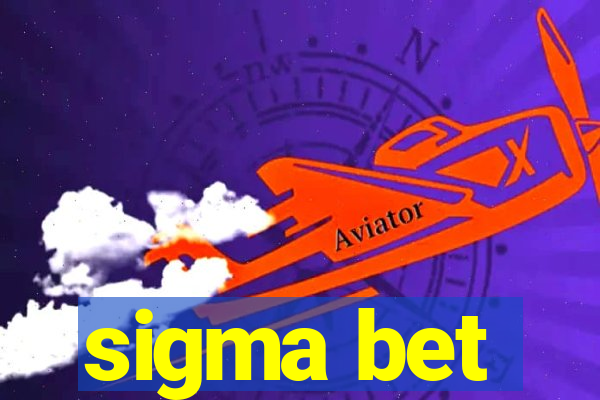 sigma bet