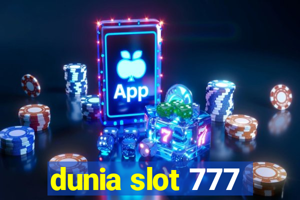 dunia slot 777