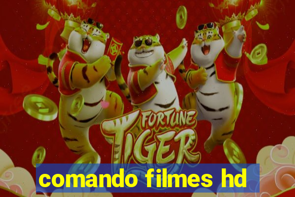 comando filmes hd