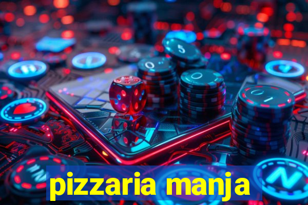 pizzaria manja