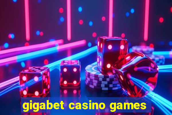 gigabet casino games