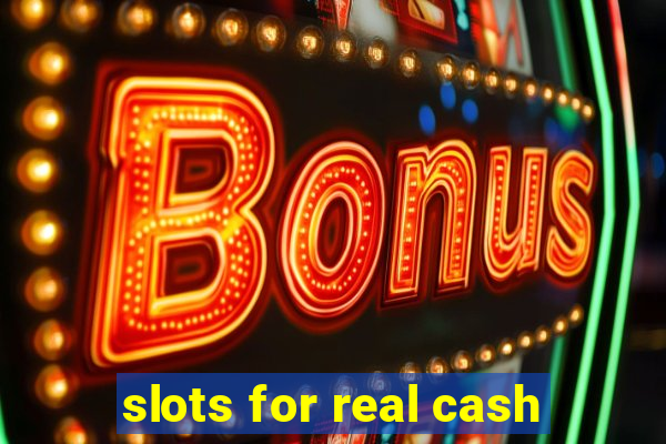 slots for real cash