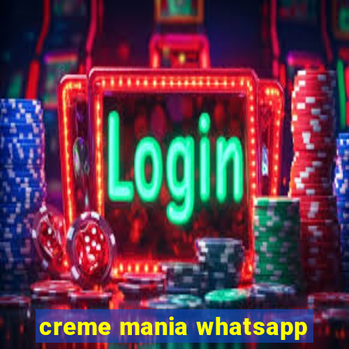 creme mania whatsapp