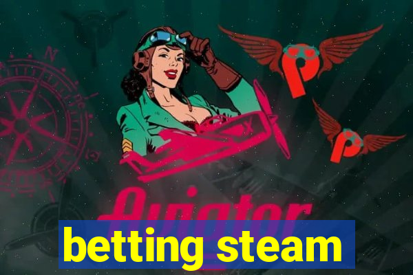 betting steam