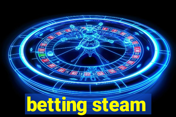 betting steam