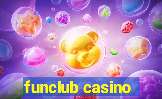 funclub casino