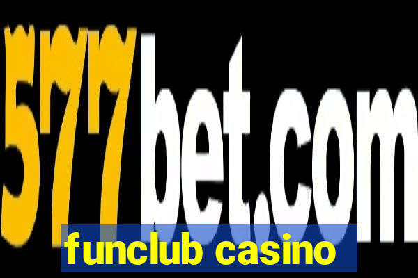 funclub casino