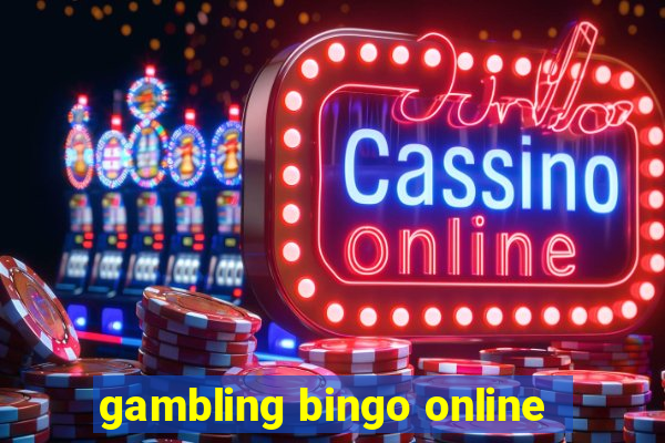 gambling bingo online