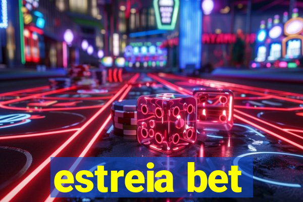 estreia bet