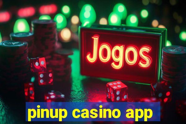 pinup casino app