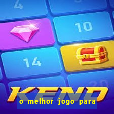 o melhor jogo para ganhar dinheiro de verdade